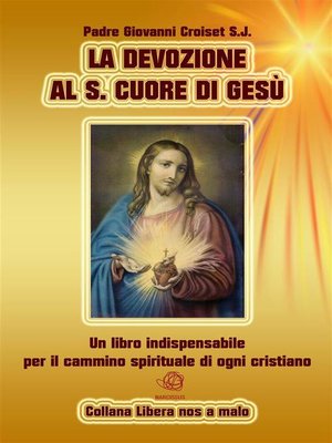 cover image of La Devozione al S.Cuore di Gesù--Un libro indispensabile per il cammino spirituale di ogni cristiano